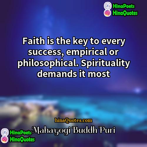 Mahayogi Buddh Puri Quotes | Faith is the key to every success,