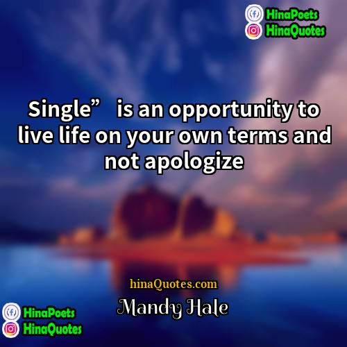 Mandy Hale Quotes | Single” is an opportunity to live life