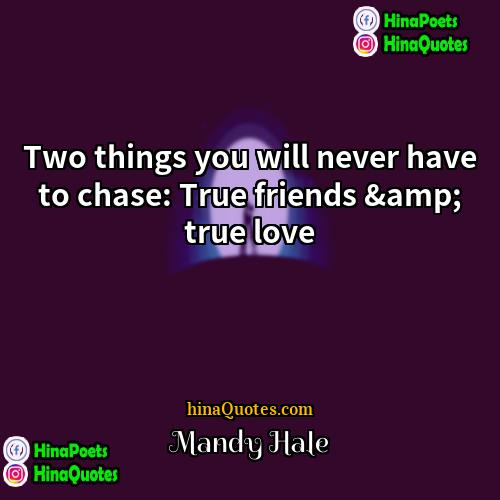 Mandy Hale Quotes | Two things you will never have to