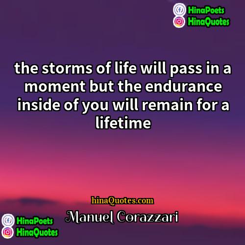 Manuel Corazzari Quotes | the storms of life will pass in