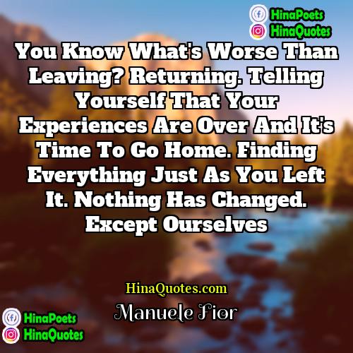 Manuele Fior Quotes | You know what's worse than leaving? Returning.