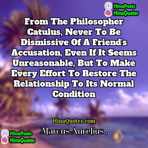 Marcus Aurelius Quotes | From the philosopher Catulus, never to be