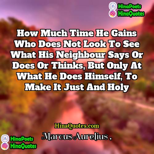 Marcus Aurelius Quotes | How much time he gains who does