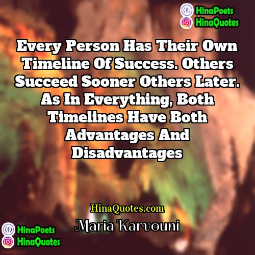 Maria Karvouni Quotes | Every person has their own timeline of