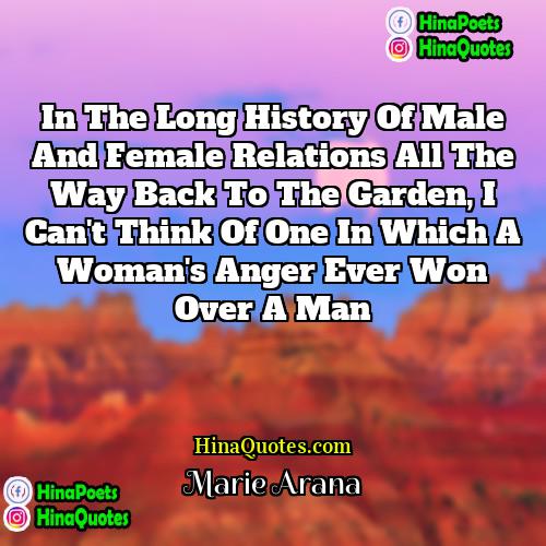 Marie Arana Quotes | In the long history of male and