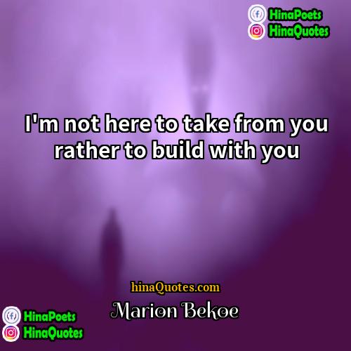 Marion Bekoe Quotes | I