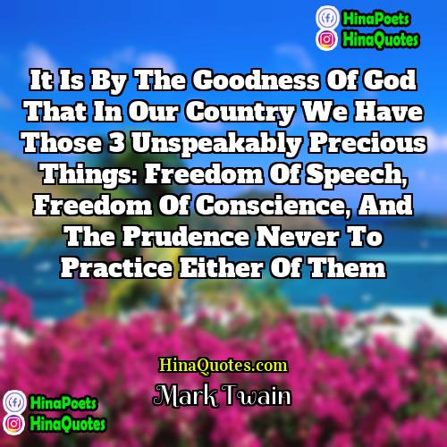 Mark Twain Quotes | It is by the goodness of god