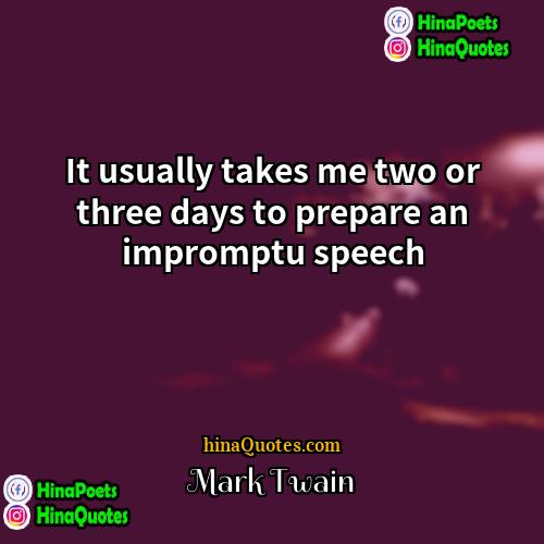 Mark Twain Quotes | It usually takes me two or three