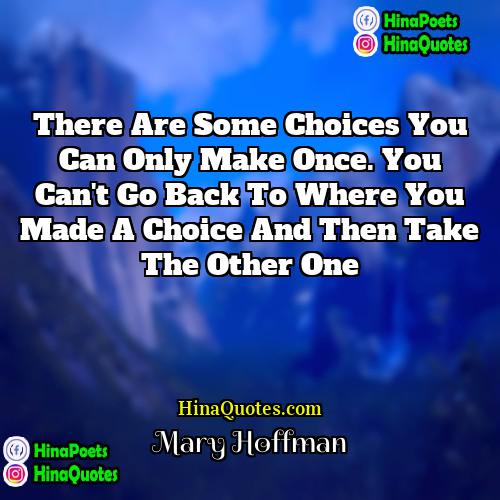 Mary Hoffman Quotes | There are some choices you can only