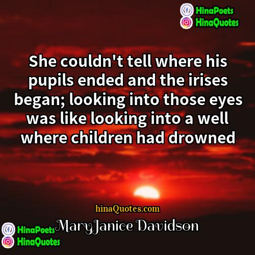 MaryJanice Davidson Quotes | She couldn't tell where his pupils ended