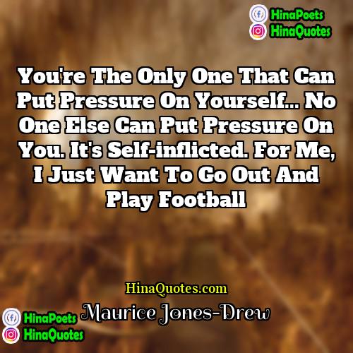 Maurice Jones-Drew Quotes | You