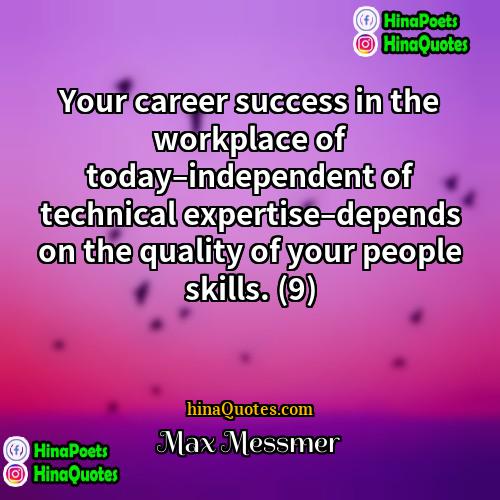 Max Messmer Quotes | Your career success in the workplace of