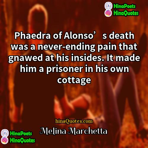 Melina Marchetta Quotes | Phaedra of Alonso’s death was a never-ending