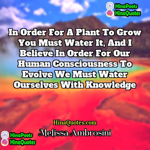 Melissa Ambrosini Quotes | In order for a plant to grow