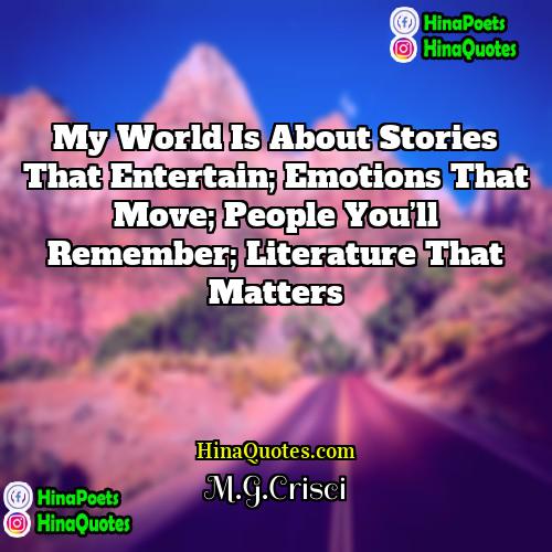 MGCrisci Quotes | My world is about stories that entertain;