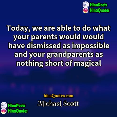 Michael Scott Quotes | Today, we are able to do what