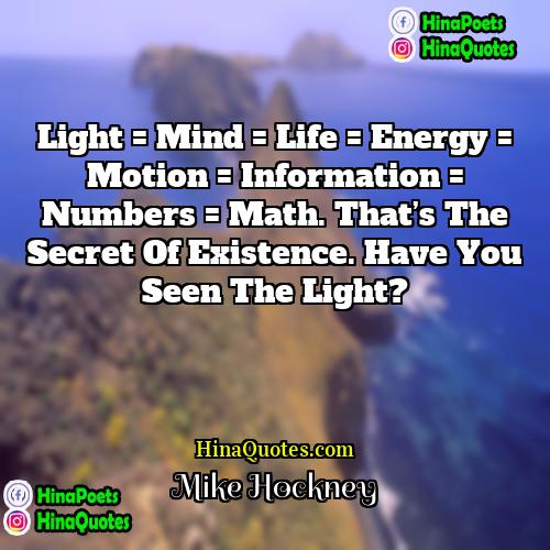 Mike Hockney Quotes | Light = mind = life = energy