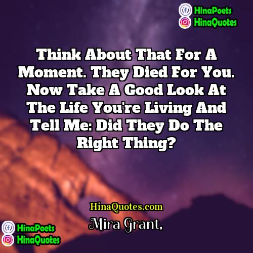 Mira Grant Quotes | Think about that for a moment. They