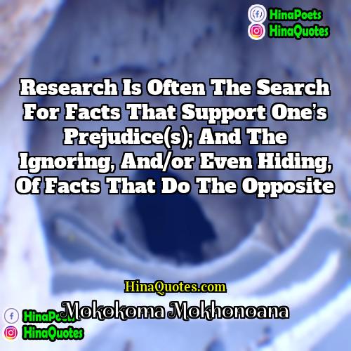 Mokokoma Mokhonoana Quotes | Research is often the search for facts
