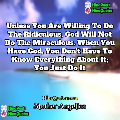 Mother Angelica Quotes | Unless you are willing to do the