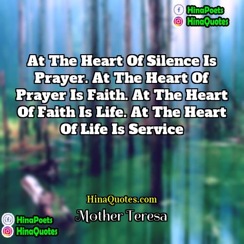 Mother Teresa Quotes | At the heart of silence is prayer.