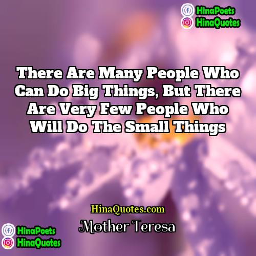 Mother Teresa Quotes | There are many people who can do