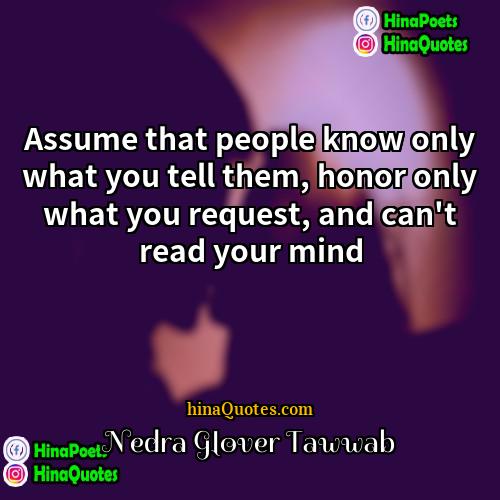 Nedra Glover Tawwab Quotes | Assume that people know only what you