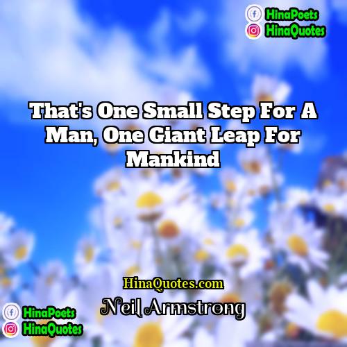 Neil Armstrong Quotes | That's one small step for a man,