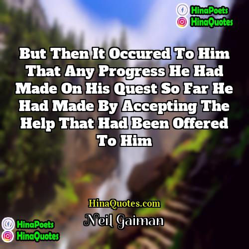 Neil Gaiman Quotes | But then it occured to him that