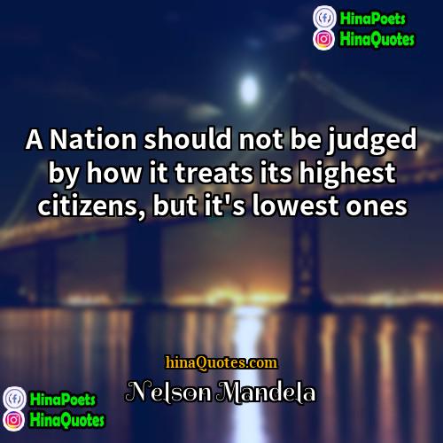 Nelson Mandela Quotes | A Nation should not be judged by