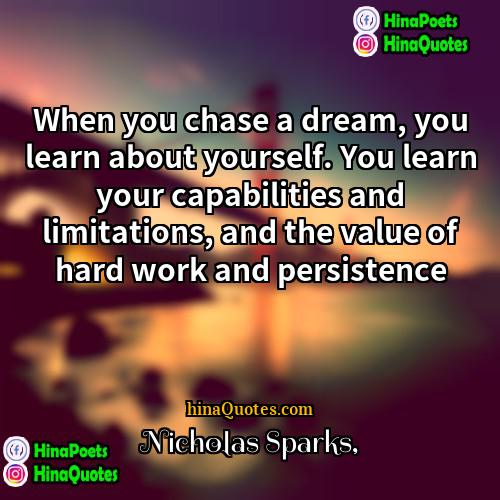 Nicholas Sparks Quotes | When you chase a dream, you learn