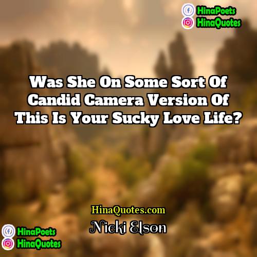 Nicki Elson Quotes | Was she on some sort of Candid
