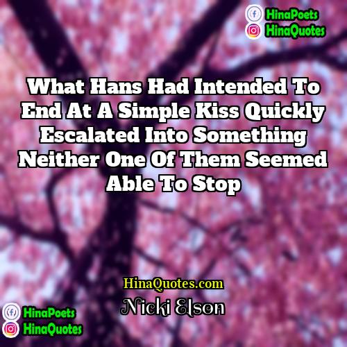 Nicki Elson Quotes | What Hans had intended to end at