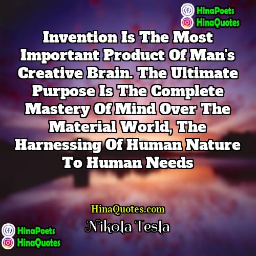 Nikola Tesla Quotes | Invention is the most important product of