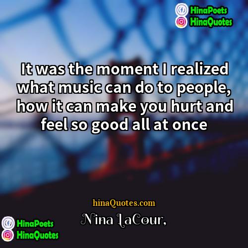 Nina LaCour Quotes | It was the moment I realized what