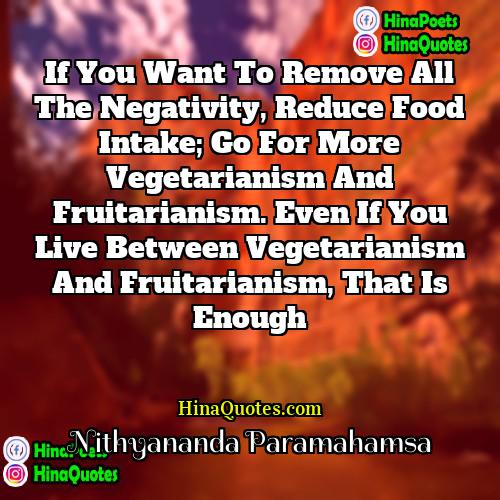 Nithyananda Paramahamsa Quotes | If you want to remove all the
