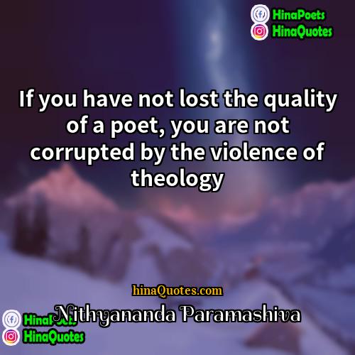 Nithyananda Paramashiva Quotes | If you have not lost the quality
