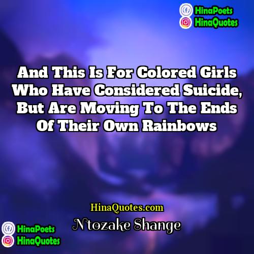 Ntozake Shange Quotes | And this is for Colored girls who
