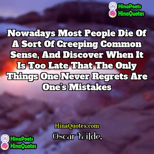 Oscar Wilde Quotes | Nowadays most people die of a sort