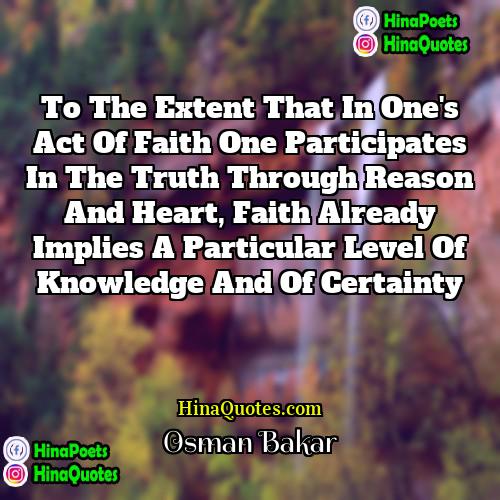 Osman Bakar Quotes | To the extent that in one's act