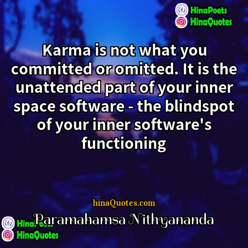 Paramahamsa Nithyananda Quotes | Karma is not what you committed or