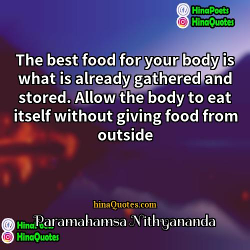 Paramahamsa Nithyananda Quotes | The best food for your body is