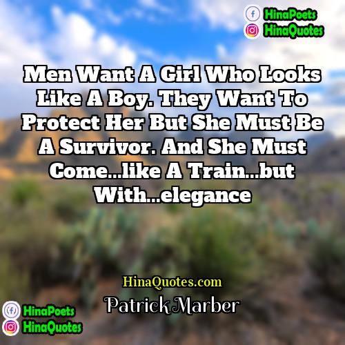 Patrick Marber Quotes | Men want a girl who looks like