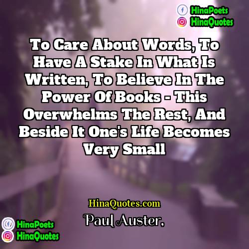 Paul Auster Quotes | To care about words, to have a