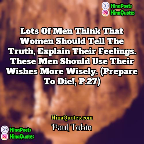 Paul Tobin Quotes | Lots of men think that women should