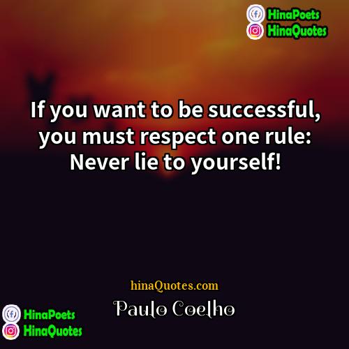 Paulo Coelho Quotes | If you want to be successful, you