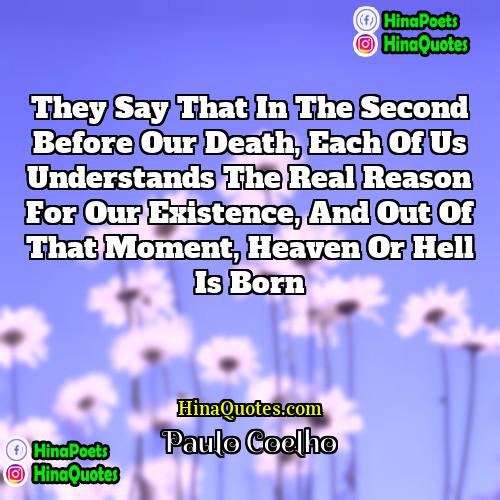 Paulo Coelho Quotes | They say that in the second before