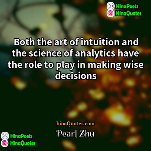 Pearl Zhu Quotes | Both the art of intuition and the