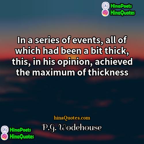 PG Wodehouse Quotes | In a series of events, all of