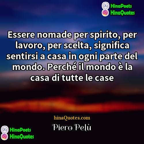 Piero Pelù Quotes | Essere nomade per spirito, per lavoro, per